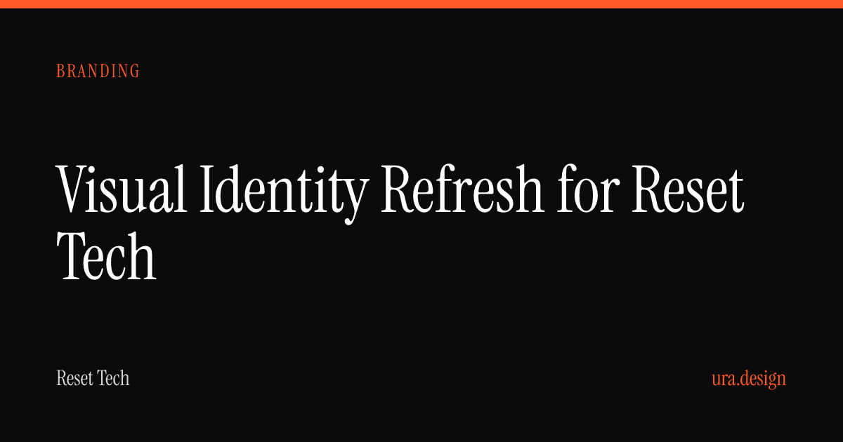 Visual Identity Refresh for Reset Tech | Ura Design